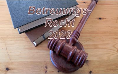 Gesetzesänderungen 2023 im Betreuungsrecht und bei der Vorsorge